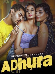 Adhura (2024) UNRATED Hindi PrimeShots S01E01 Series HDRip | 1080p | 720p | 480p | Moviesflix